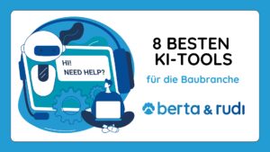 8 besten KI Tools in der Baubranche