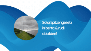 Solarpsitzengesetz 2025 in berta & rudi abbilden