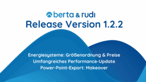 berta & rudi Release Notes 1.2.2 - einheitliche Energiesystem-Größen & Performance-Update