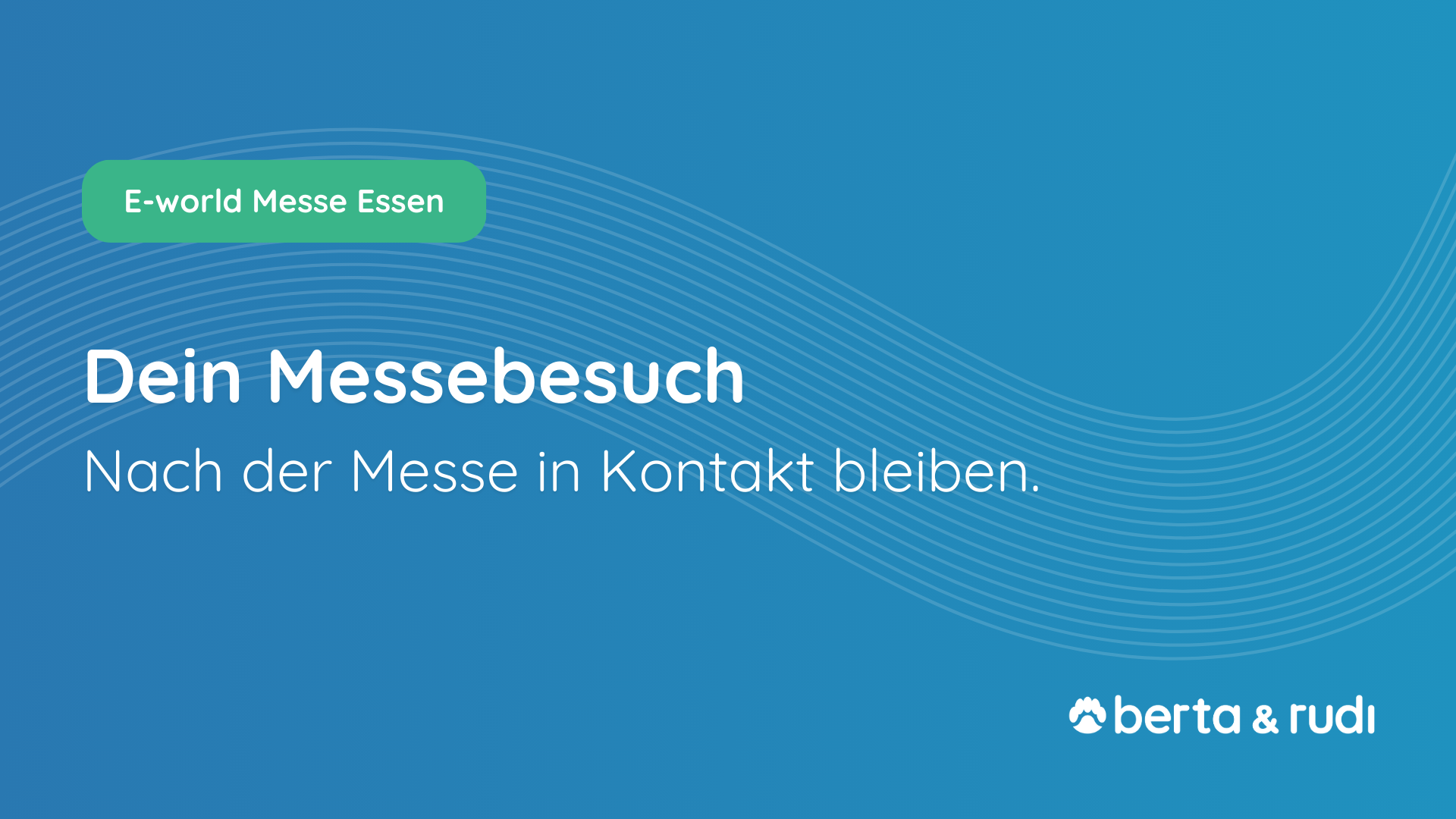 Dein Messebesuch an unserem berta & rudi Stand auf der E-world Messe in Essen. Auch danach noch im Kontakt bleiben und mehr zur Software erfahren.