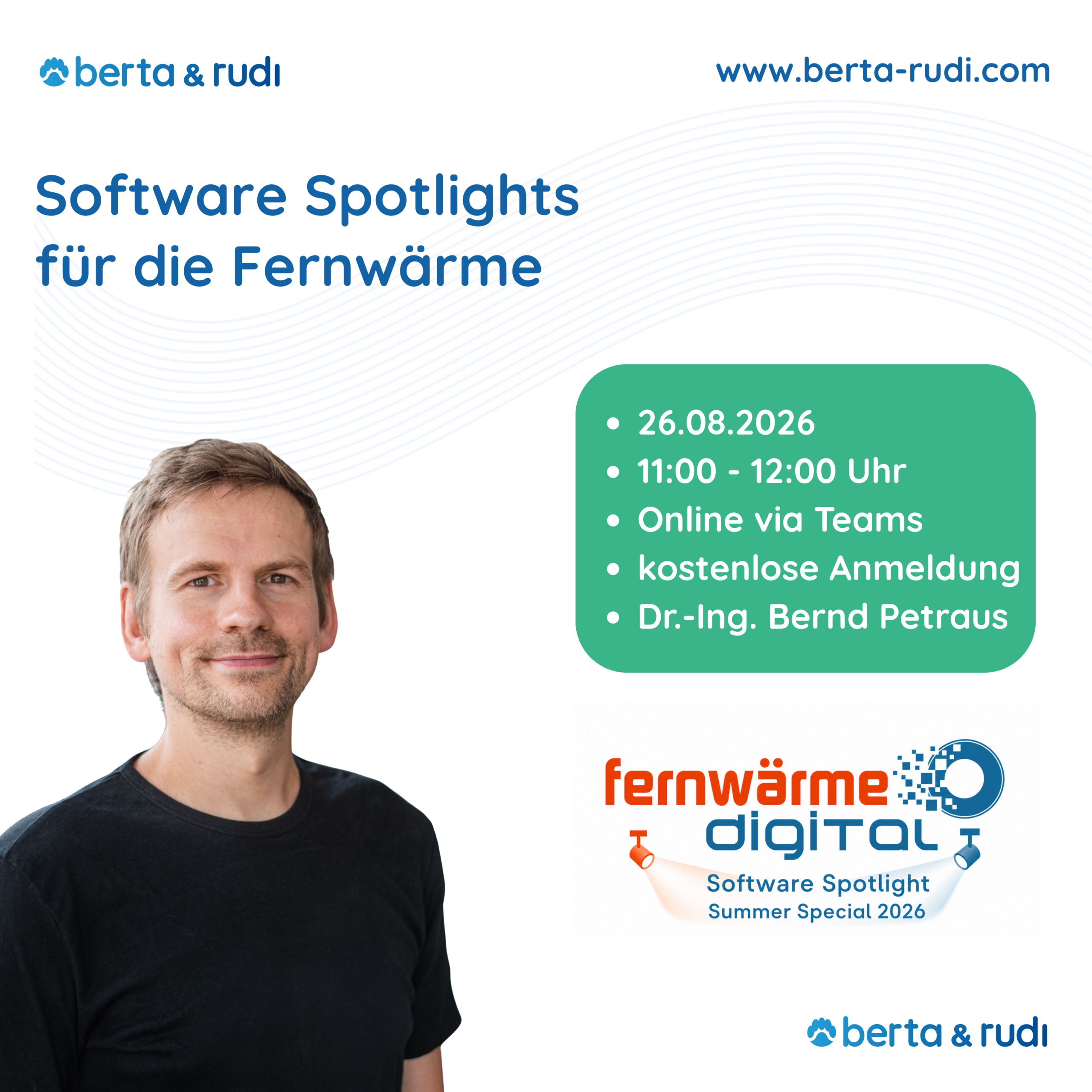 Im AGFW-Format „Software Spotlights für die Fernwärme" stellen sich in 60 Minuten drei ausgewählte Softwarelösungen für die Fernwärmepraxis vor. berta & rudi ist mit dabei: In einem 10-minütigen Live-Pitch zeigen wir, wie sich Verbraucher, Erzeuger und Speicher intelligent verknüpfen, industrielle Abwärme und externe Energiequellen integrieren und Anschlussquoten fundiert analysieren und bewerten lassen.